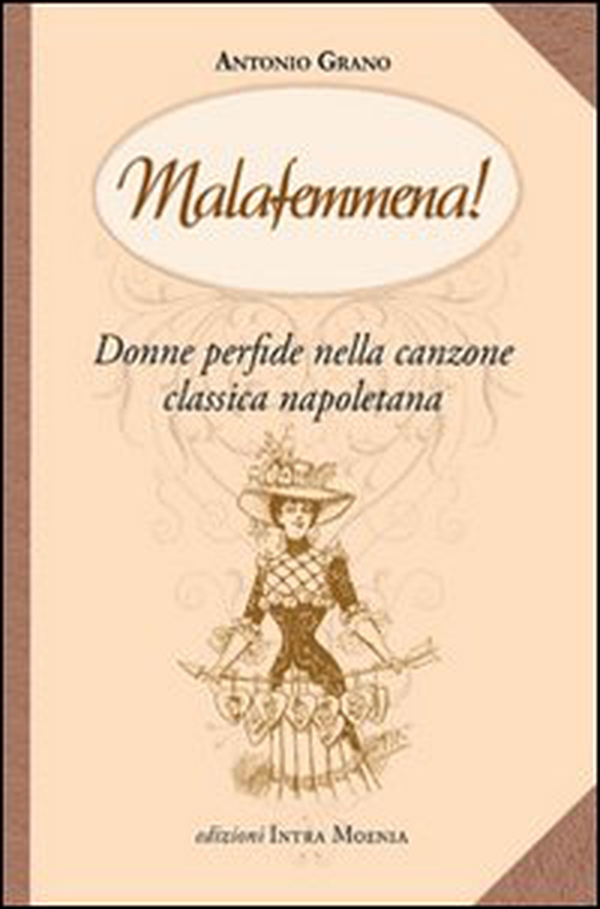 Malafemmena. Donne perfide nella canzone classica napoletana - Librerie.coop Malafemmena. Donne perfide nella canzone classica napoletana - Librerie.coop