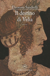 Il destino di Velia - Librerie.coop Il destino di Velia - Librerie.coop