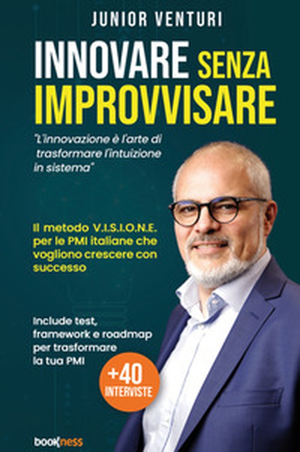 Innovare senza improvvisare. L'innovazione è l'arte di trasformare l'intuizione in sistema - Librerie.coop Innovare senza improvvisare. L'innovazione è l'arte di trasformare l'intuizione in sistema - Librerie.coop