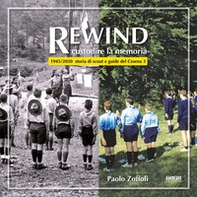 Rewind costruire la memoria. 1945/2020 storia di scout e guide del Cesena 3 - Librerie.coop