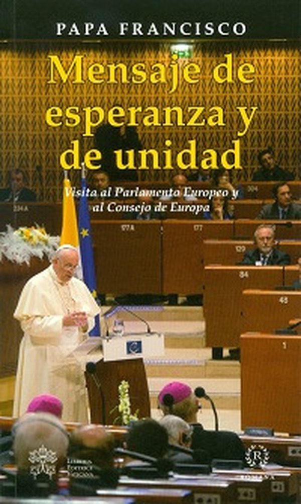 Mensaje de esperenza y de unidad. Visita al Parlamento Europeo y al Consejo de Europa - Librerie.coop Mensaje de esperenza y de unidad. Visita al Parlamento Europeo y al Consejo de Europa - Librerie.coop