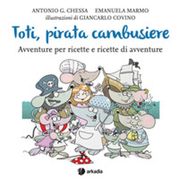 Toti, pirata cambusiere - Librerie.coop Toti, pirata cambusiere - Librerie.coop