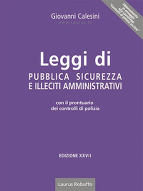 Leggi di pubblica sicurezza e illeciti amministrativi. Con il prontuario dei controlli di polizia - Librerie.coop Leggi di pubblica sicurezza e illeciti amministrativi. Con il prontuario dei controlli di polizia - Librerie.coop
