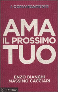 I comandamenti. Ama il prossimo tuo - Librerie.coop I comandamenti. Ama il prossimo tuo - Librerie.coop