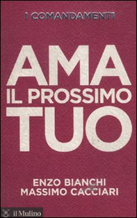 I comandamenti. Ama il prossimo tuo - Librerie.coop