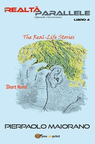 Le realtà parallele (Quando s'incrociano). The real-Life short novel - Vol. 4 - Librerie.coop