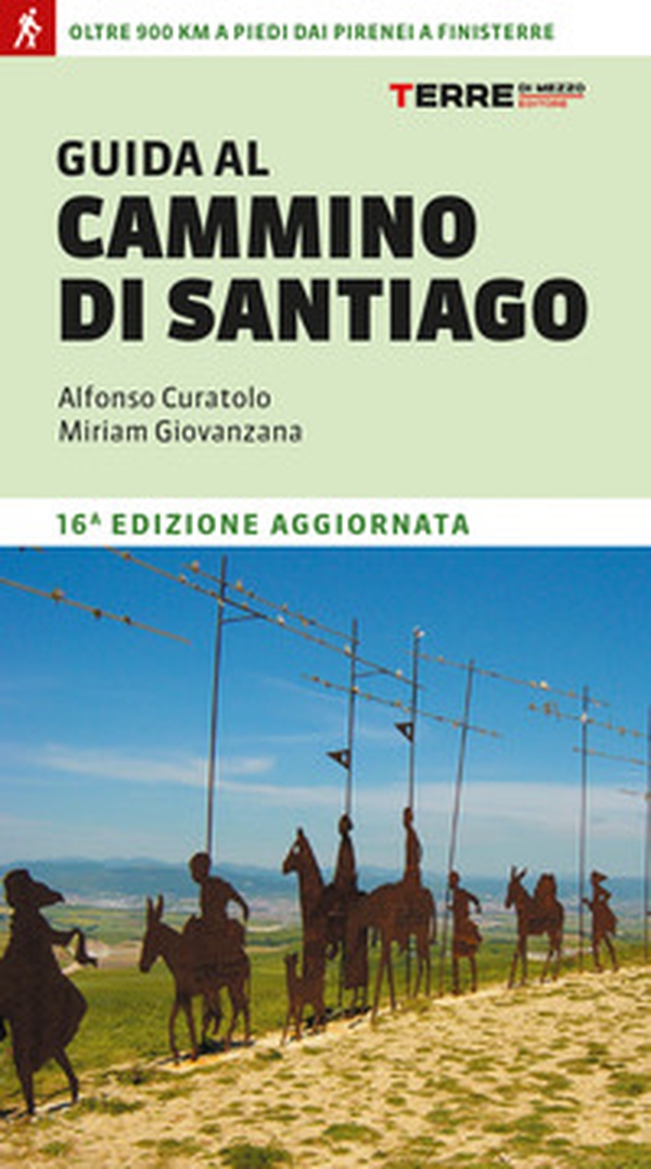 Guida al cammino di Santiago. Oltre 900 chilometri dai Pirenei a Finisterre - Librerie.coop Guida al cammino di Santiago. Oltre 900 chilometri dai Pirenei a Finisterre - Librerie.coop