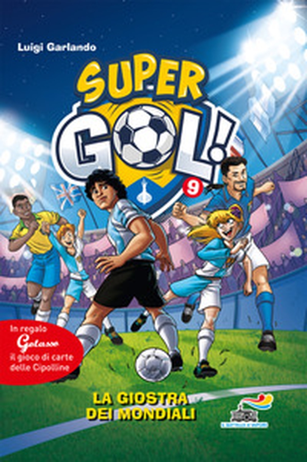 La giostra dei Mondiali. Supergol! - Vol. 9 - Librerie.coop La giostra dei Mondiali. Supergol! - Vol. 9 - Librerie.coop