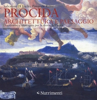 Procida. Architettura e paesaggio. Documenti e immagini per la storia dell'isola - Librerie.coop