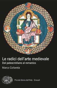 Le radici dell'arte medievale - Librerie.coop Le radici dell'arte medievale - Librerie.coop