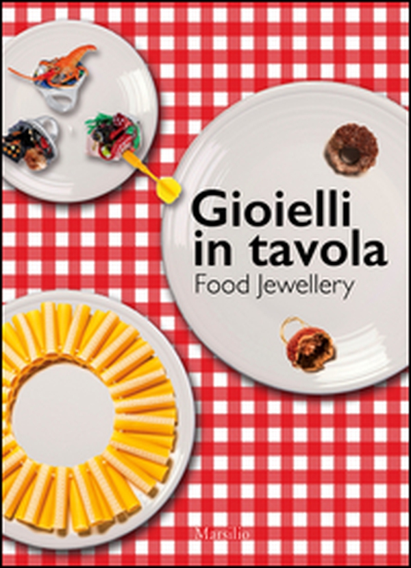 Gioielli in tavola-Food jewellery - Librerie.coop Gioielli in tavola-Food jewellery - Librerie.coop
