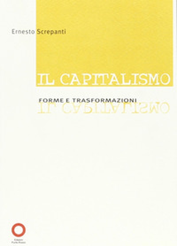 Capitalismo. Forme e trasformazione - Librerie.coop Capitalismo. Forme e trasformazione - Librerie.coop