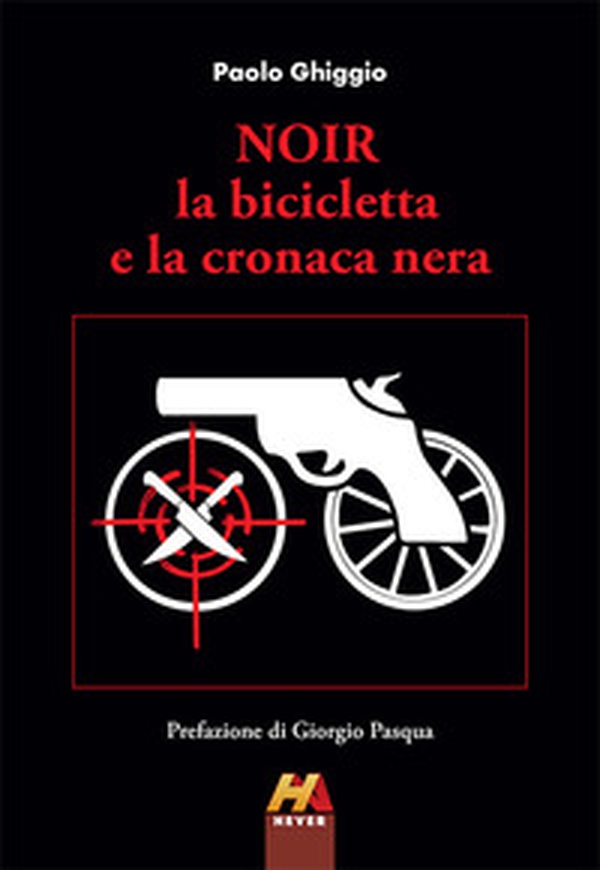 Noir. La bicicletta e la cronaca nera - Librerie.coop