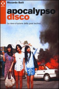 Apocalypso disco. La rave-o-luzione della post-techno - Librerie.coop