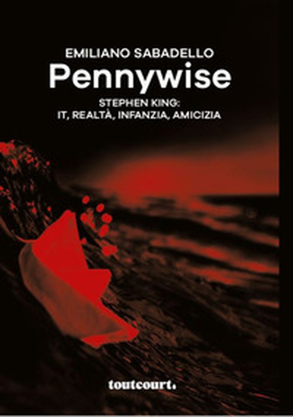 Pennywise. Stephen King: It, realtà, infanzia, amicizia - Librerie.coop Pennywise. Stephen King: It, realtà, infanzia, amicizia - Librerie.coop