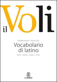 Il Voli. Vocabolario di latino. Latino-italiano, italiano-latino. Con schede grammaticali - Librerie.coop