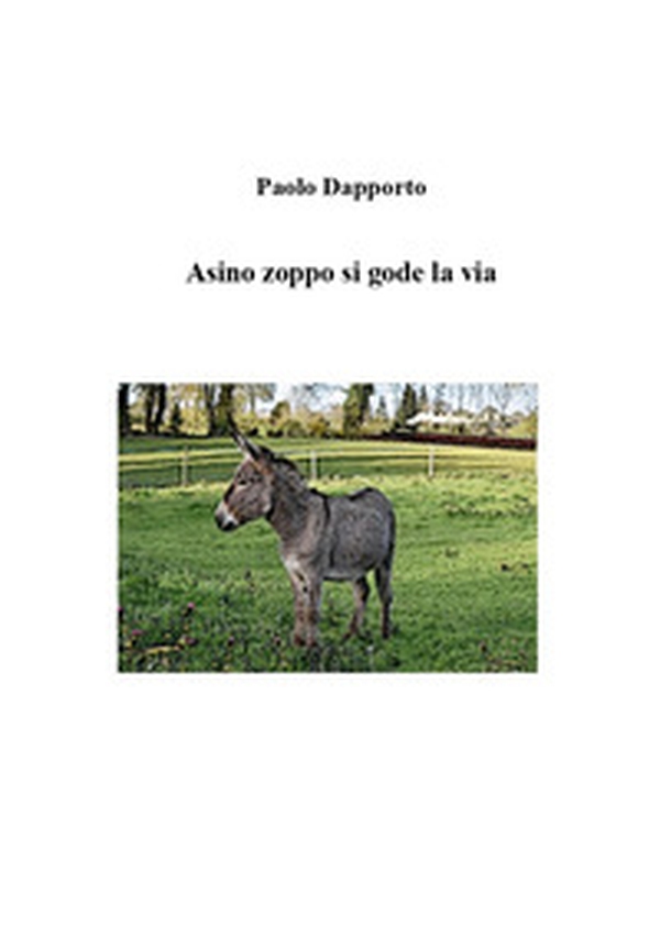 Asino zoppo si gode la via - Librerie.coop Asino zoppo si gode la via - Librerie.coop