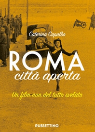 Roma città aperta. Un film non del tutto svelato - Librerie.coop Roma città aperta. Un film non del tutto svelato - Librerie.coop