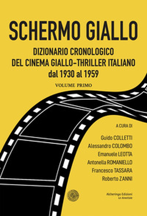 Schermo giallo. Dizionario cronologico del cinema giallo-thriller italiano dal 1930 al 1959 - Vol. 1 - Librerie.coop Schermo giallo. Dizionario cronologico del cinema giallo-thriller italiano dal 1930 al 1959 - Vol. 1 - Librerie.coop