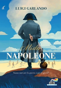 Mister Napoleone - Librerie.coop Mister Napoleone - Librerie.coop