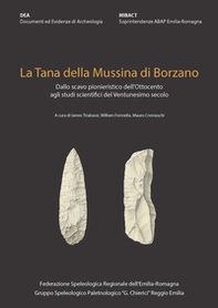 La Tana della Mussina di Borzano. Dallo scavo pionieristico dell'Ottocento agli studi scientifici del ventunesimo secolo - Librerie.coop