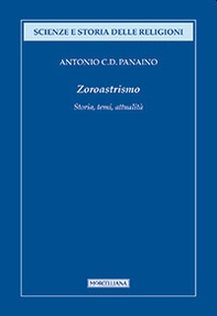 Zoroastrismo. Storia, temi, attualità - Librerie.coop