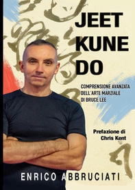 Jeet kune do. Aspetti fondamentali dell'arte marziale di Bruce Lee - Librerie.coop