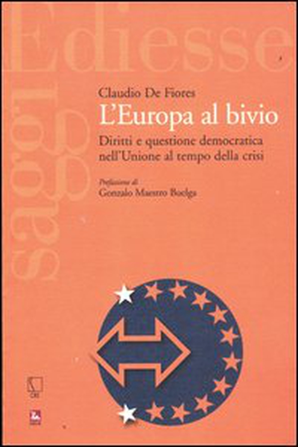 L'Europa al bivio. Diritti e questione democratica nell'Unione al tempo della crisi - Librerie.coop L'Europa al bivio. Diritti e questione democratica nell'Unione al tempo della crisi - Librerie.coop