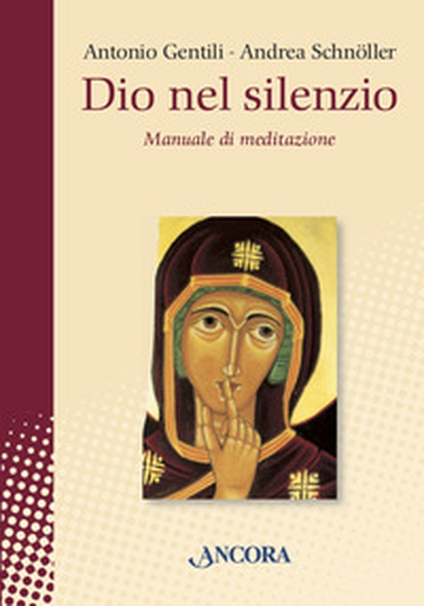 Dio nel silenzio. Manuale di meditazione - Librerie.coop Dio nel silenzio. Manuale di meditazione - Librerie.coop