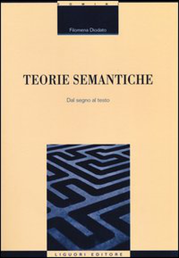Teorie semantiche. Dal segno al testo - Librerie.coop Teorie semantiche. Dal segno al testo - Librerie.coop