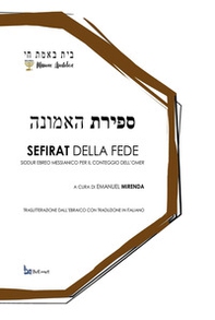 Sefirat della fede. Siddur ebreo messianico per il conteggio dell'omer - Librerie.coop