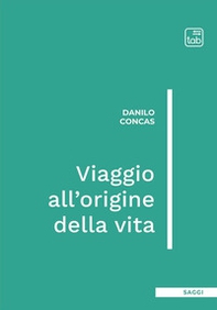 Viaggio all'origine della vita - Librerie.coop