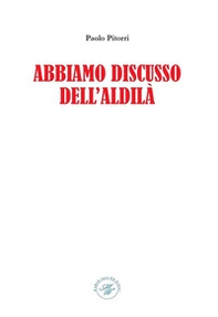Abbiamo discusso dell'aldilà - Librerie.coop