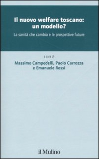 Il nuovo welfare toscano: un modello? La sanità che cambia e le prospettive future - Librerie.coop