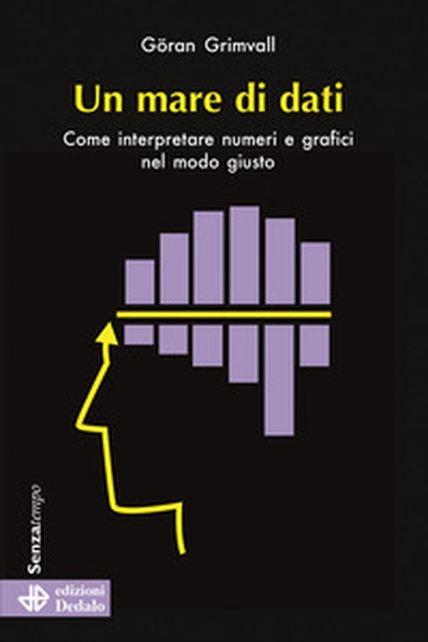 Un mare di dati. Come interpretare numeri e grafici nel modo giusto - Librerie.coop Un mare di dati. Come interpretare numeri e grafici nel modo giusto - Librerie.coop