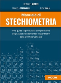 Manuale di stechiometria. Una guida ragionata alla comprensione degli aspetti fondamentali e quantitativi della chimica generale - Librerie.coop