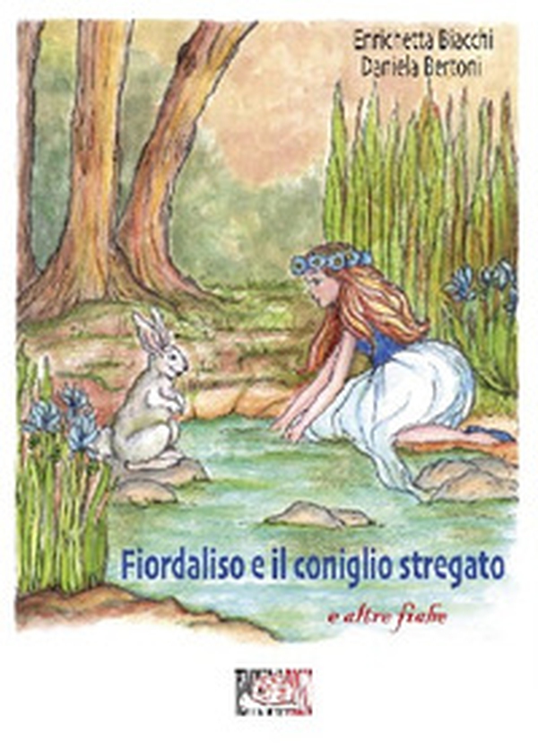 Fiordaliso e il coniglio stregato e altre fiabe - Librerie.coop Fiordaliso e il coniglio stregato e altre fiabe - Librerie.coop