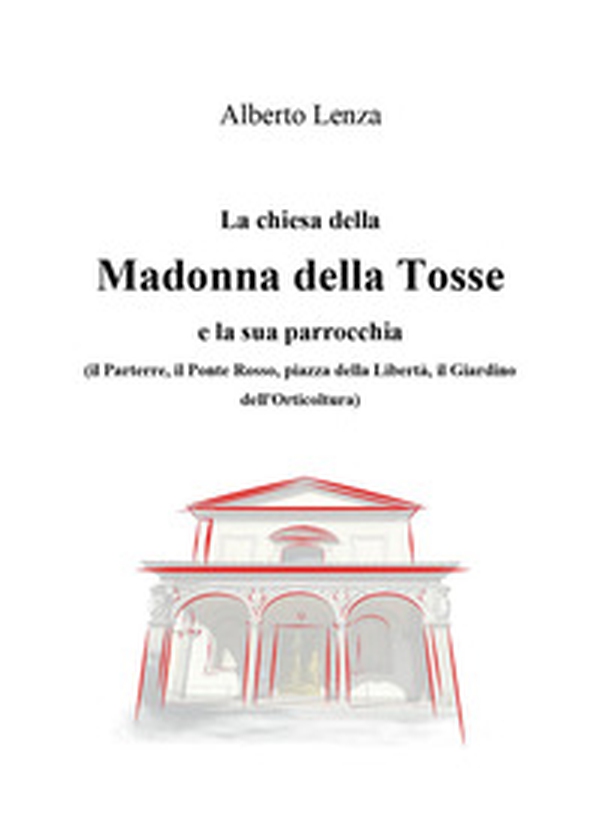 La chiesa della Madonna della Tosse e la sua parrocchia - Librerie.coop