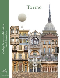 Torino. Collage letterario della città - Librerie.coop