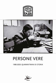 Persone vere. 1980-2020: quarant'anni di storia - Librerie.coop