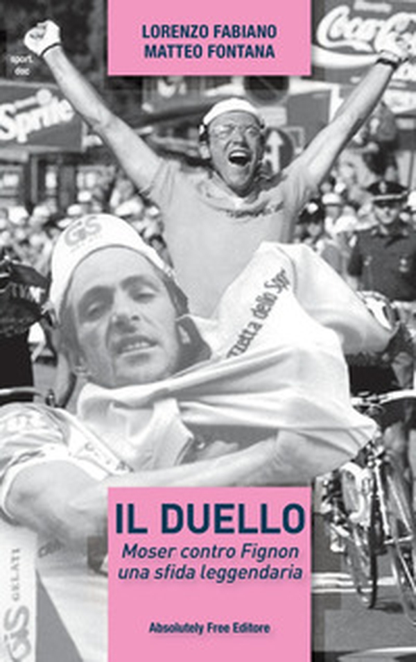 Il duello. Moser contro Fignon, una sfida leggendaria - Librerie.coop Il duello. Moser contro Fignon, una sfida leggendaria - Librerie.coop