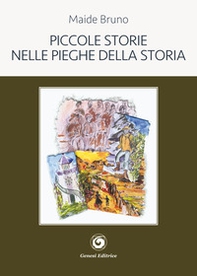 Piccole storie nelle pieghe della storia - Librerie.coop Piccole storie nelle pieghe della storia - Librerie.coop