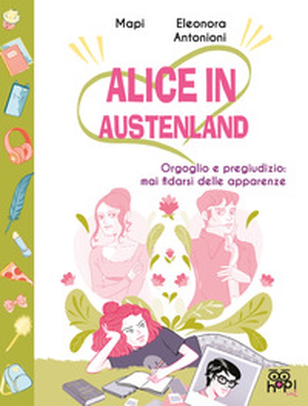Orgoglio e pregiudizio: mai fidarsi delle apparenze. Alice in Austenland - Librerie.coop