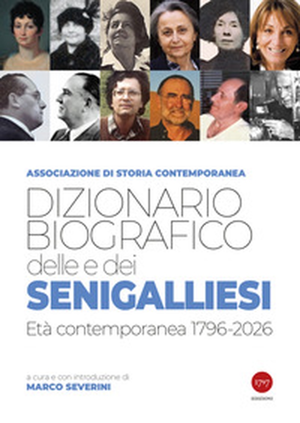 Dizionario biografico dei e delle senigalliesi. Età contemporanea 1796-2026 - Librerie.coop