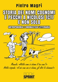 Storia dei nomi cognomi e pecchi a Nicolosi (CT) e non solo - Librerie.coop