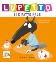 Lupetto si è fatto male. Amico lupo - Librerie.coop