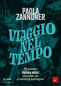 Viaggio nel tempo. La giovane Virginia Woolf alle prese con il romanzo psicologico - Librerie.coop