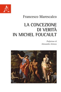 La concezione di verità in Michel Foucault - Librerie.coop