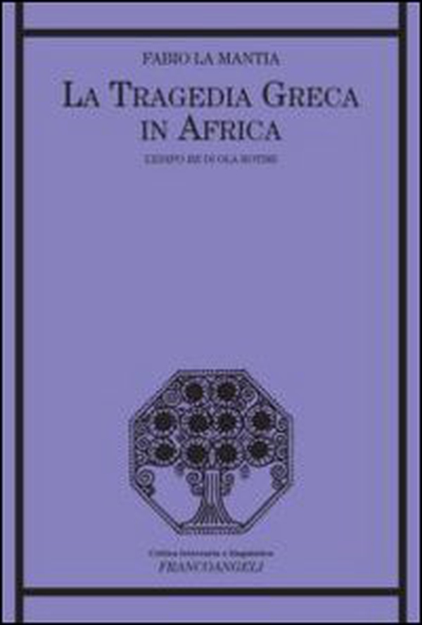 La tragedia greca in Africa. L'Edipo Re di Ola Rotimi - Librerie.coop La tragedia greca in Africa. L'Edipo Re di Ola Rotimi - Librerie.coop