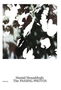 The passing photos. Ediz. iraniana e inglese - Librerie.coop
